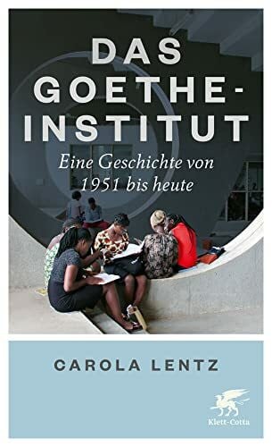 Das Goethe-Institut: Eine Geschichte von 1951 bis heute