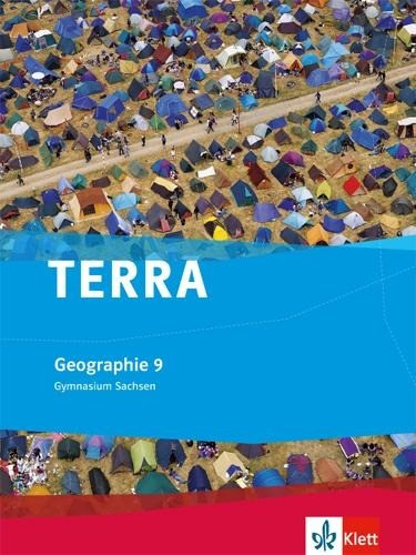 TERRA Geographie für Sachsen - Ausgabe für Gymnasien. Schülerbuch 9. Klasse