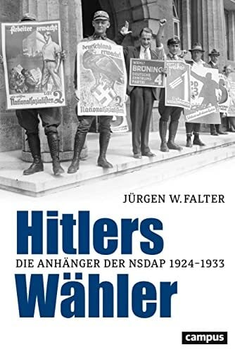 Hitlers Wähler: Die Anhänger der NSDAP 1924–1933 Hitlers Wähler: Die Anhänger der NSDAP 1924–1933