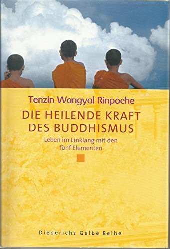 Die heilende Kraft des Buddhismus: Leben im Einklang mit den fünf Elementen