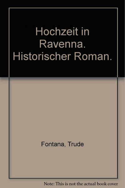 Hochzeit in Ravenna. Historischer Roman.