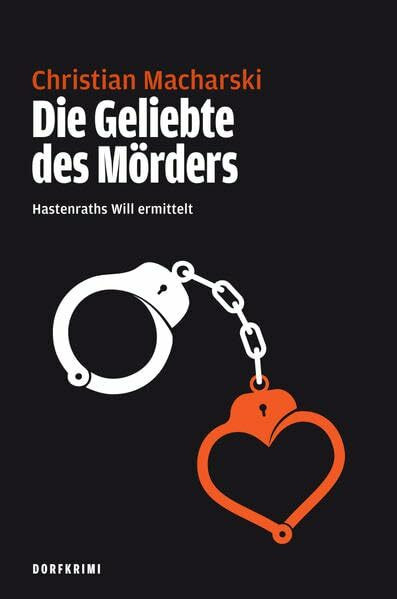 Die Geliebte des Mörders: Hastenraths Will ermittelt Band 7
