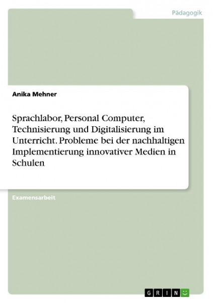 Sprachlabor, Personal Computer, Technisierung und Digitalisierung im Unterricht. Probleme bei der na