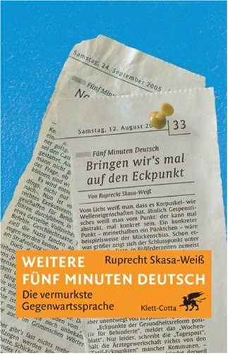 Weitere fünf Minuten Deutsch: Die vermurkste Gegenwartssprache