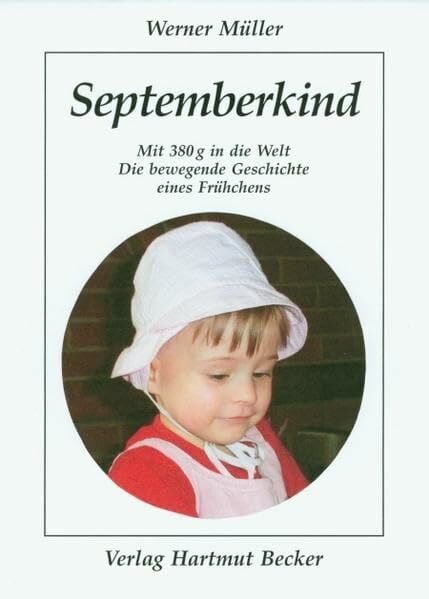 Septemberkind: Mit 380 g in die Welt - Die bewegende Geschichte eines Frühchens