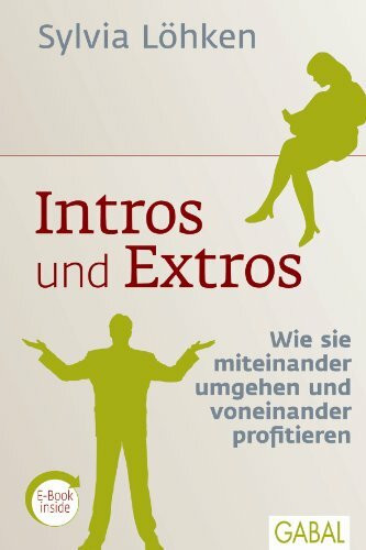 Intros und Extros: Wie sie miteinander umgehen und voneinander profitieren (Dein Leben)