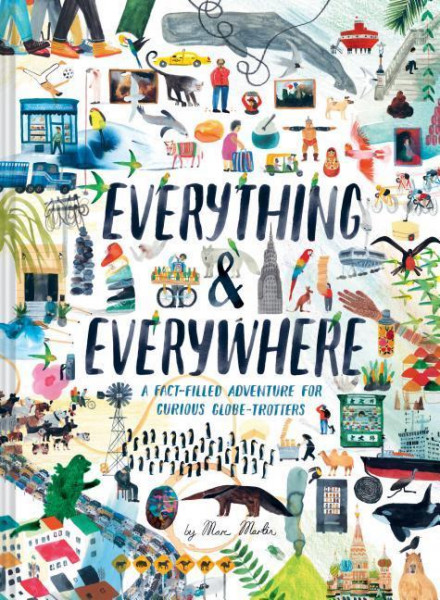 Everything & Everywhere: A Fact-Filled Adventure for Curious Globe-Trotters (Travel Book for Childre