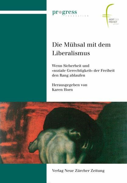 Die Mühsal mit dem Liberalismus: Wenn Sicherheit und 'soziale Gerechtigkeit' der Freiheit den Rang ablaufen