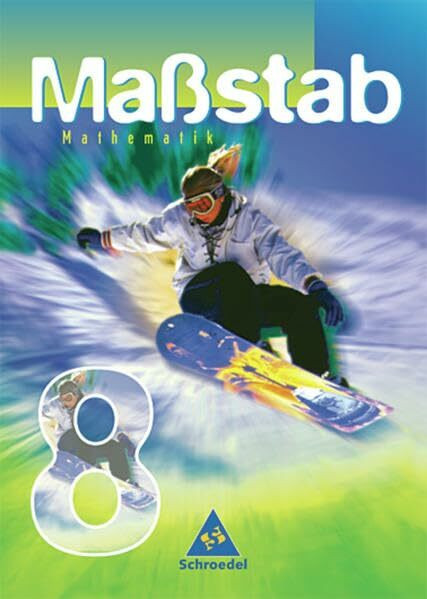 Massstab. Mathematik für Hauptschulen in Hessen - Ausgabe 2003: Maßstab - Mathematik für Hauptschulen in Hessen - Ausgabe 2003: Schülerband 8