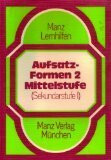 Aufsatzformen der Mittelstufe II. Sekundarstufe I. Schüleraufsätze in der Sachsprache