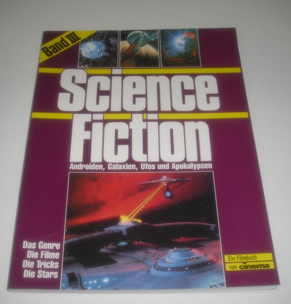 Androiden, Galaxien, Ufos und Apokalypsen. Das Genre, die Filme, die Tricks, die Stars