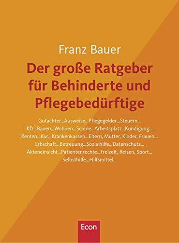 Der große Ratgeber für Behinderte und Pflegebedürftige