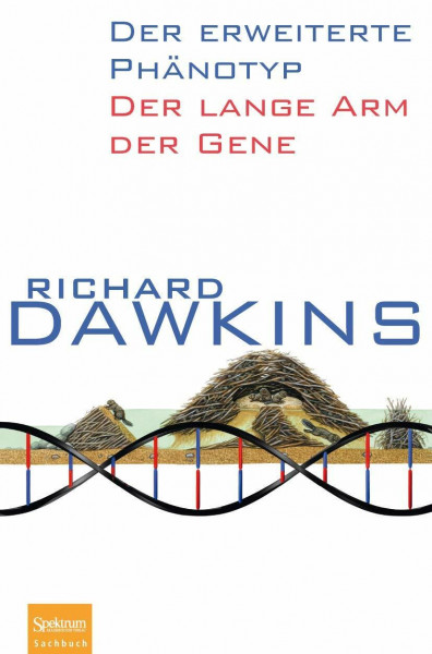 Der erweiterte Phänotyp: Der lange Arm der Gene