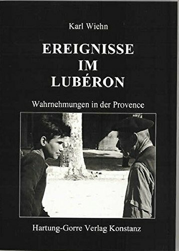 EREIGNISSE IM LUBÉRON. Wahrnehmungen in der Provence 1961-2000