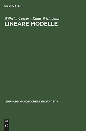 Lineare Modelle: Algebraische Grundlagen und statistische Anwendungen (Lehr- und Handbücher der Statistik)