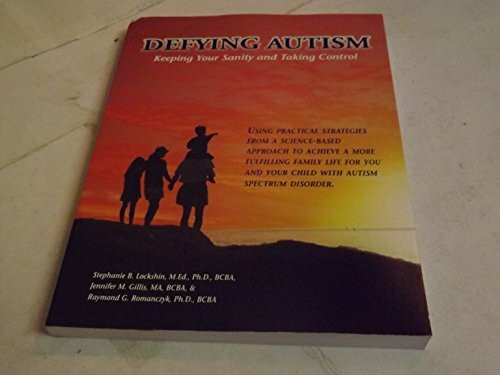 Defying Autism: Keeping Your Sanity And Taking Control
