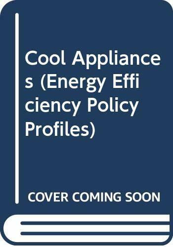 Cool Appliances: Policy Strategies for Energy-efficient Homes (Energy Efficiency Policy Profiles)