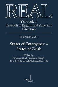 REAL 27. The Yearbook of Research in English and American Literature / States of Emergency - States