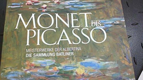 Monet bis Picasso: Meisterwerke der Albertina. Die Sammlung Batliner