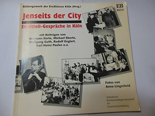 Jenseits der City - Stadtteil-Gespräche in Köln: EB-Buch Nr. 17