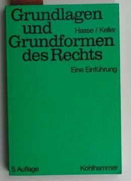 Grundlagen und Grundformen des Rechts. Eine Einführung.