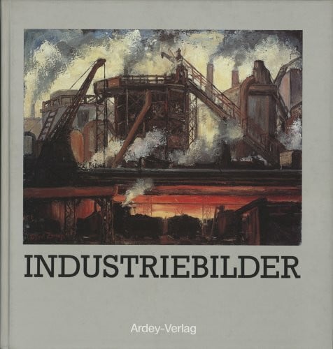 Industriebilder. Gemälde einer Epoche