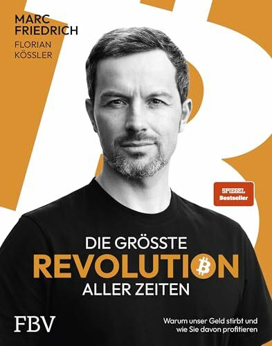 Die größte Revolution aller Zeiten: Warum unser Geld stirbt und wie Sie davon profitieren. Der Spiegel-Bestseller über Bitcoin