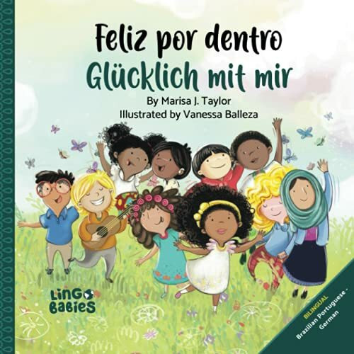 Feliz por dentro/ Glücklich mit mir (bilingual children's book Portuguese German): A children's book about self-love, race and diversity for ages 2-6: ... ages 2-6 (Portugiesisch lernen für Kinder)