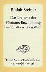 Das Ereignis der Christus-Erscheinung in der ätherischen Welt: 16 Vorträge, verschiedene Städte, 1910 (Rudolf Steiner Taschenbücher aus dem Gesamtwerk)