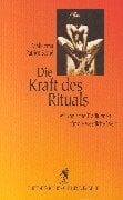 Die Kraft des Rituals Die Kraft des Rituals