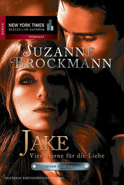 Operation Heartbreaker: Jake - Vier Sterne für die Liebe: Roman. Deutsche Erstausgabe (New York Times Bestseller Autoren: Romance)