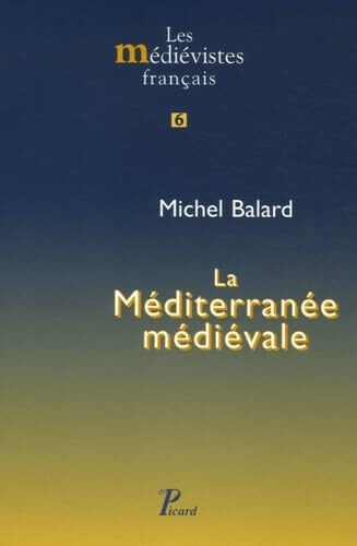 La Méditerranée médiévale: Espaces, itinéraires, comptoirs