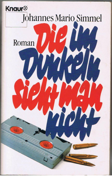 Die im Dunkeln sieht man nicht (Knaur Taschenbücher. Romane, Erzählungen)