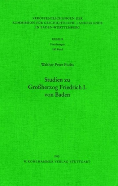 Studien zu Großherzog Friedrich I. von Baden