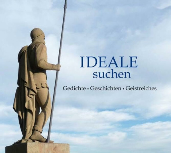 IDEALE suchen: Gedichte - Geschichten - Geistreiches