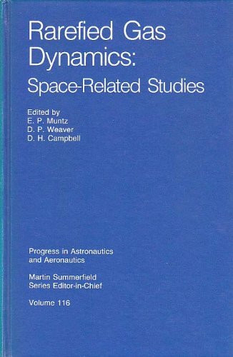 Rarefied Gas Dynamics Space-Related Studies: Space-Related Studies - Conference Proceedings (Progress in Astronautics & Aeronautics, Band 116)