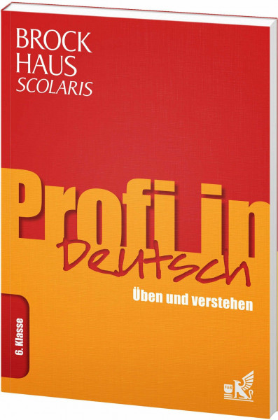 Brockhaus Scolaris Profi in Deutsch 6. Klasse: Üben und verstehen