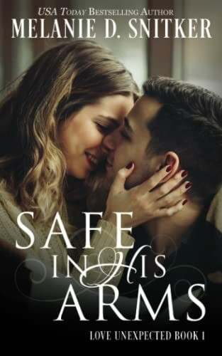 Safe In His Arms (Love Unexpected, Band 1)