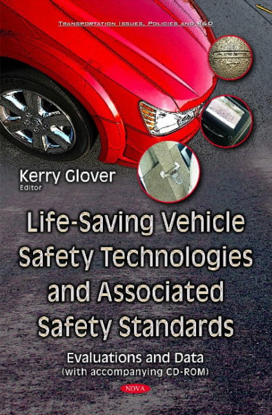 Life-Saving Vehicle Safety Technologies and Associated Safety Standards: Evaluations and Data: Evaluations & Data (Transportation Issues, Policies and R&d)