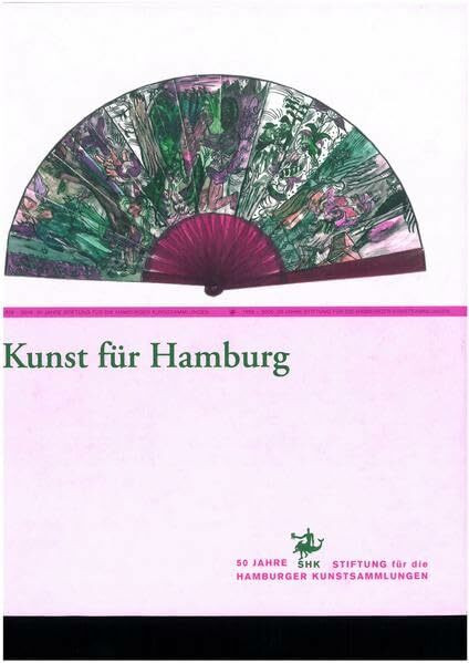 Kunst für Hamburg: 1956 - 2006 : 50 Jahre Stiftung für die Hamburger Kunstsammlungen