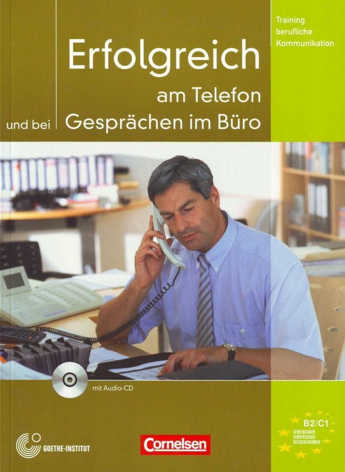 Training berufliche Kommunikation: B2-C1 - Erfolgreich am Telefon und bei Gesprächen im Büro: Hinweise für den Unterricht Training berufliche Kommunikation: B2-C1 - Erfolgreich am Telefon und bei Gesprächen im Büro: Hinweise für den Unterricht