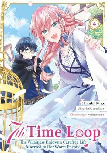 7th Time Loop: The Villainess Enjoys a Carefree Life Married to Her Worst Enemy! (Manga), Band 04 (deutsche Ausgabe)