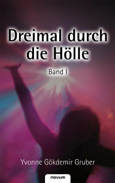 Dreimal durch die Hölle - Band I