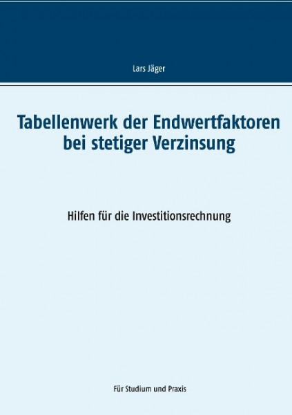 Tabellenwerk der Endwertfaktoren bei stetiger Verzinsung