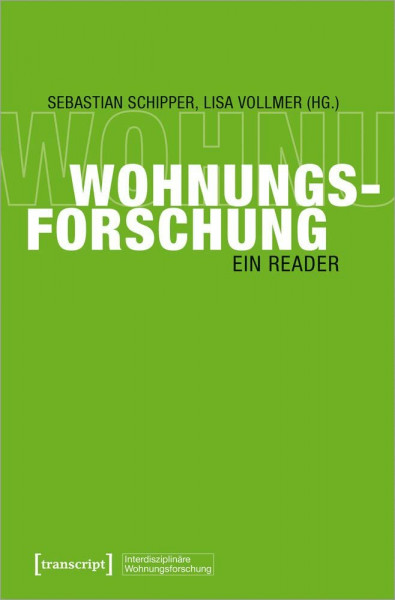 Wohnungsforschung: Ein Reader (Interdisziplinäre Wohnungsforschung, Bd. 2)
