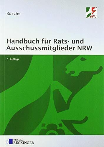 Handbuch für Rats- und Ausschussmitglieder in Nordrhein-Westfalen: Kommunalrechtliche Grundlagen