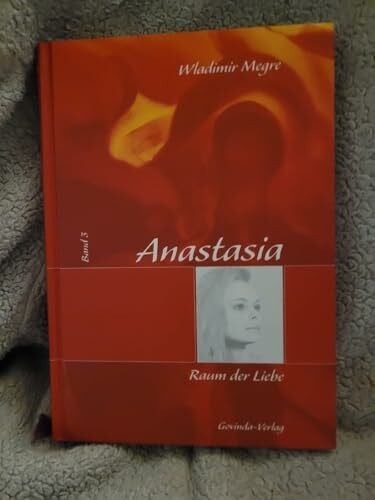 Anastasia: Megre, Wladimir, Bd. 3 : Raum der Liebe