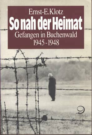 So nah der Heimat: Gefangen in Buchenwald 1945-1948