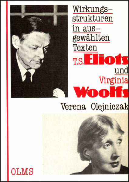 Wirkungsstrukturen in ausgewählten Texten T. S. Eliots und Virginia Woolfs (Anglistische und Amerikanistische Texte und Studien)
