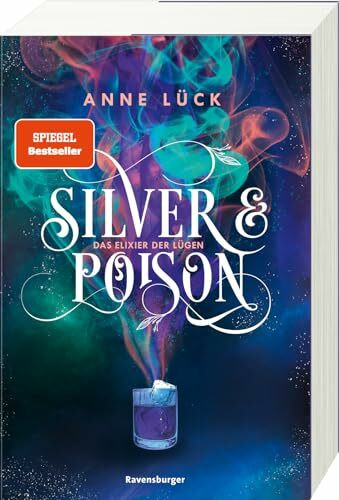 Silver & Poison, Band 1: Das Elixier der Lügen (SPIEGEL-Bestseller) (Silver & Poison, 1)